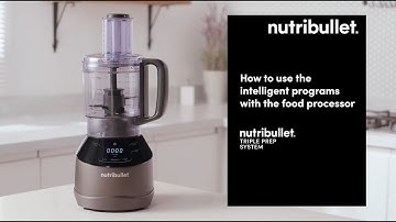 nutribullet Triple Prep | How to use the intelligent programs with the food processor