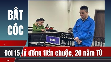 Tuyên án 20 năm tù cựu CSGT bắt cóc bé trai đòi 15 tỷ đồng tiền chuộc