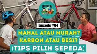 Mahal atau Murah, Karbon atau Besi (Tips Pilih Sepeda) - Podcast Main Sepeda with Azrul & Ray Eps 4