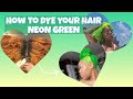 HOW I DYED MY HAIR NEON GREEN | 4B / 4C Hair