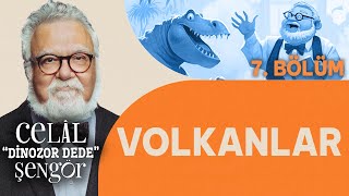 Volkanlar - Prof. Dr. Celal Şengör ile Dinozor Dede