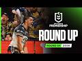 NRL Highlights | NRL 2026 | Round Up | Round 4