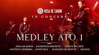 Rosa de Saron - Medley Ato 1 (in Concert - Ao Vivo)