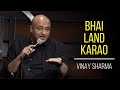 Bhai Land Karaoo | Stand-up Comedy by Vinay Sharma