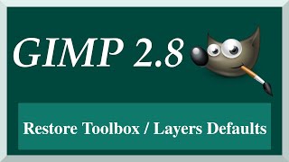 How to Restore Toolbox and Layers Windows to Default - GIMP 2.8 Tutorial for Beginners