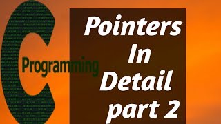 how to learn c | c programming tutorials | Pointers in detail part 2 in C programming language.