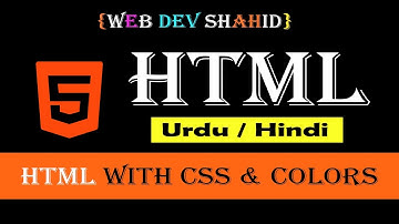 HTML CSS and Colors | HTML For Beginners In Urdu / Hindi | Web Dev Shahid