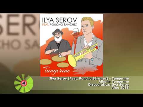 (2018) Ilya Serov (Feat. Poncho Sánchez) - Tangerine
