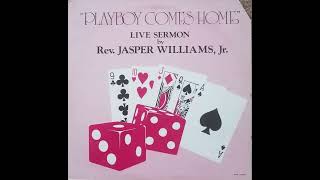 Rev. Jasper Williams Jr. - Playboy Comes Home