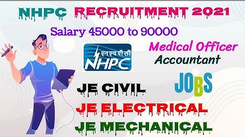NHPC Junior Engineer  Recruitment  2021!Senior Medical officer!Accountant