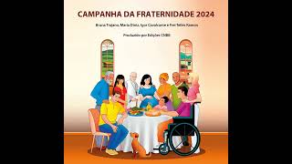 hino da campanha da fraternidade 2024