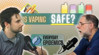 Is vaping safe? | The Public Health Podcast ft. Pediatrician Dr. Bob Dannenhoffer.