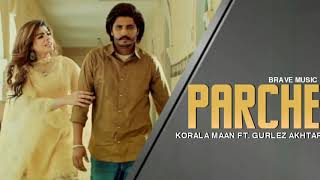 Parcha - Korala Maan (Official Song) Gurlez Akhtar | Latest New Punjabi Songs 2020