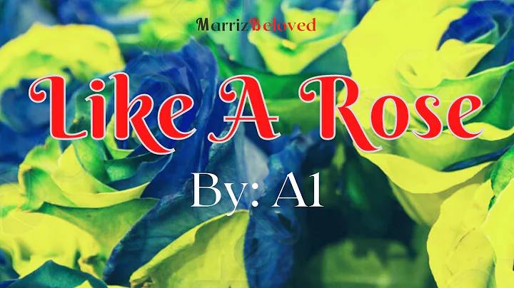 Like A Rose 💝💞💙 (Lyrics) | 👉 By: A1