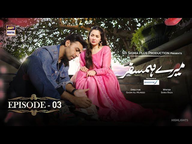 Mere Humsafar Episode 3 | Hania Amir | Presented by Sensodyne | Highlights | ARY Digital class=