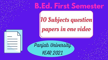 Previous Year Question Papers of 10 Subjects of B.Ed. First Semester #year2021    #advicebeforexams