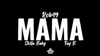 Rob49, Skilla Baby & Tay B - Mama (Lyrics Video)