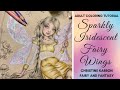 How to Create Iridescent Fairy Wings | Adult Coloring Tutorial | Christine Karron Fairy and Fantasy