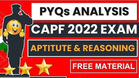 CAPF 2022 Strategy | APTITUDE and REASONING Analysis Last 10 Years | CAPF Previous Year Questions