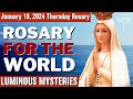 Thursday Healing Rosary for the World January 18, 2024 Luminous Mysteries of the Rosary