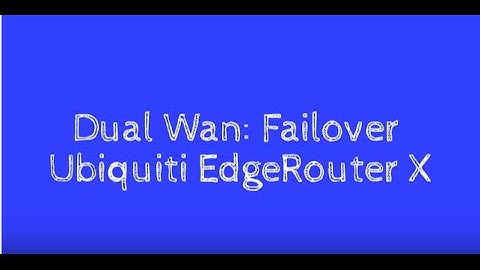 Dual WAN - Ubiquiti EdgeRouter X