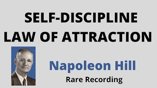 Napoleon Hill Rare Recording - SELF-DISCIPLINE LAW OF ATTRACTION