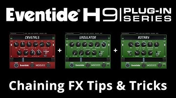 H9 Plug-in Series Bundle Tips: Chaining Crystals, Undulator & Rotary Mod