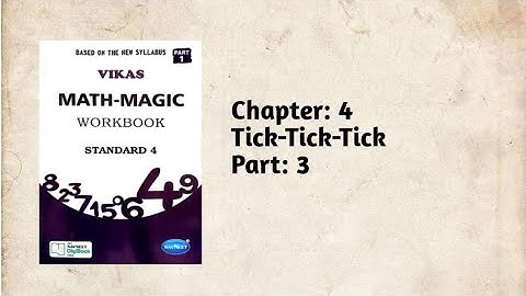 Std-4 Maths | Ch:4 Tick-Tick-Tick | Part 3 | Vikas Workbook Solution | Maths-Magic | Ncert