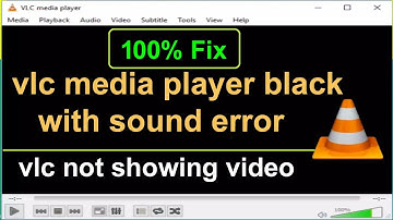 fix vlc media player black with sound error | fix vlc not showing video