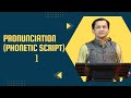 Pronunciation phonetic script lecture 1