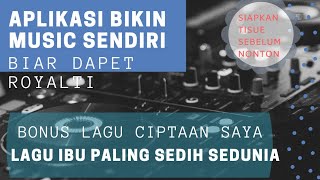 Bikin Musik Sendiri Biar Dapat Royalti - Lagu Ibu Tersedih screenshot 3