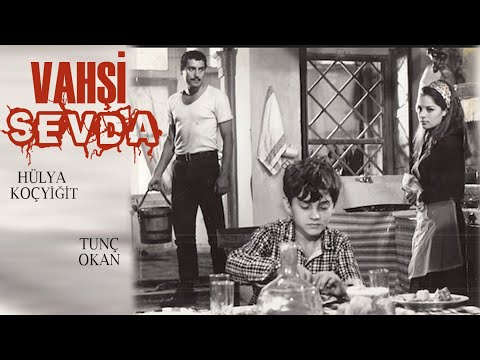 Vahşi Sevda Türk Filmi | FULL | Restorasyonlu | Hülya Koçyiğit