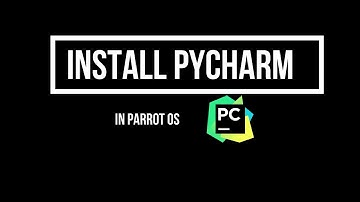 Install PyCharm IDE  in  Parrot OS