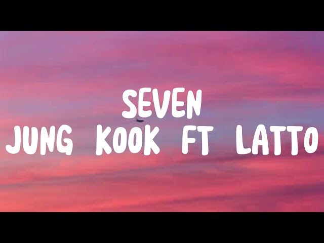 SEVEN - JUNG KOOK FT LATTO (CLEAN VER.) (LYRICS) class=