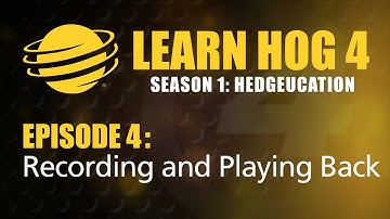 Learn Hog 4 Lesson 1.4 – Recording and Playing Back