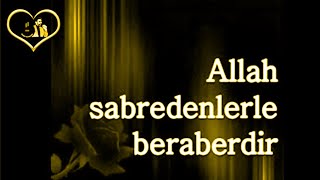 Muhteşem Dua Sözleri...!!! ( İlaç Gibi )  ALLAH Sabredenlerle beraberdir...!!! 🤲🤲🤲