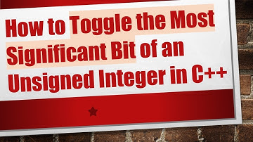 How to Toggle the Most Significant Bit of an Unsigned Integer in C++
