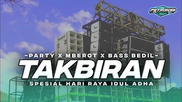 DJ TAKBIRAN PARTY X MBEROT X BASS BEDIL FULL BASS TERBARU