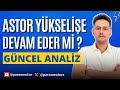 Astor Enerji Hızlı Yükseldi! Bundan Sonra Ne Olabilir?