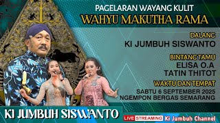 LIVE KI JUMBUH SISWANTO LAKON WAHYU MAHKUTHA RAMA BT ELISHA .TATIN NGEMPON SEMARANG