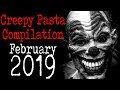 February 2019 Creepy Pasta Compilation | CreepyPasta Storytime