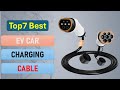 Top 7 EV Car Charging Cable in 2025 |  Best EV Car Charging Cable on 2025