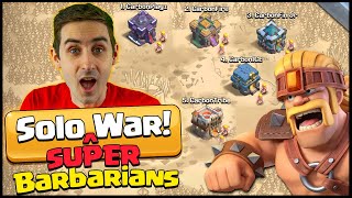 Using ONLY Super Barbarian ATTACKS in WAR!! Can I win in a SOLO War?