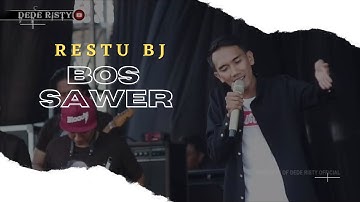 BOS SAWER Voc RESTU BJ I LIVE MUSIC “ DEDE RISTY “ GANJENE PANTURA I