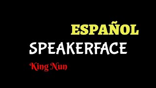 King Nun - Speakerface [SUB ESPAÑOL]
