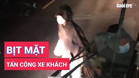 Truy bắt nhóm người bịt mặt tấn công xe khách