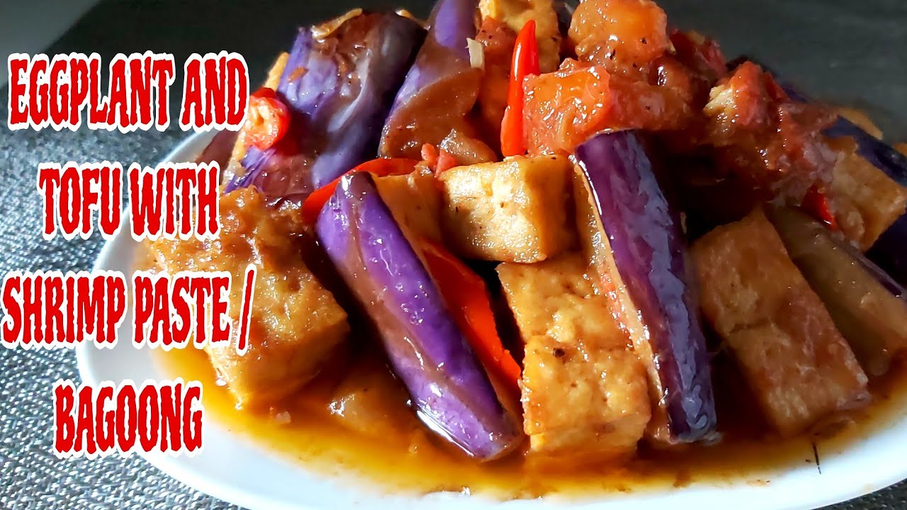 Eggplant & Tofu RecipeEggplant and Tofu with Bagoong Eggplant & Tofu