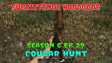 Subsistence Hardcore Alpha 65 | S6E28 | Cougar hunt / Ladder hatch test