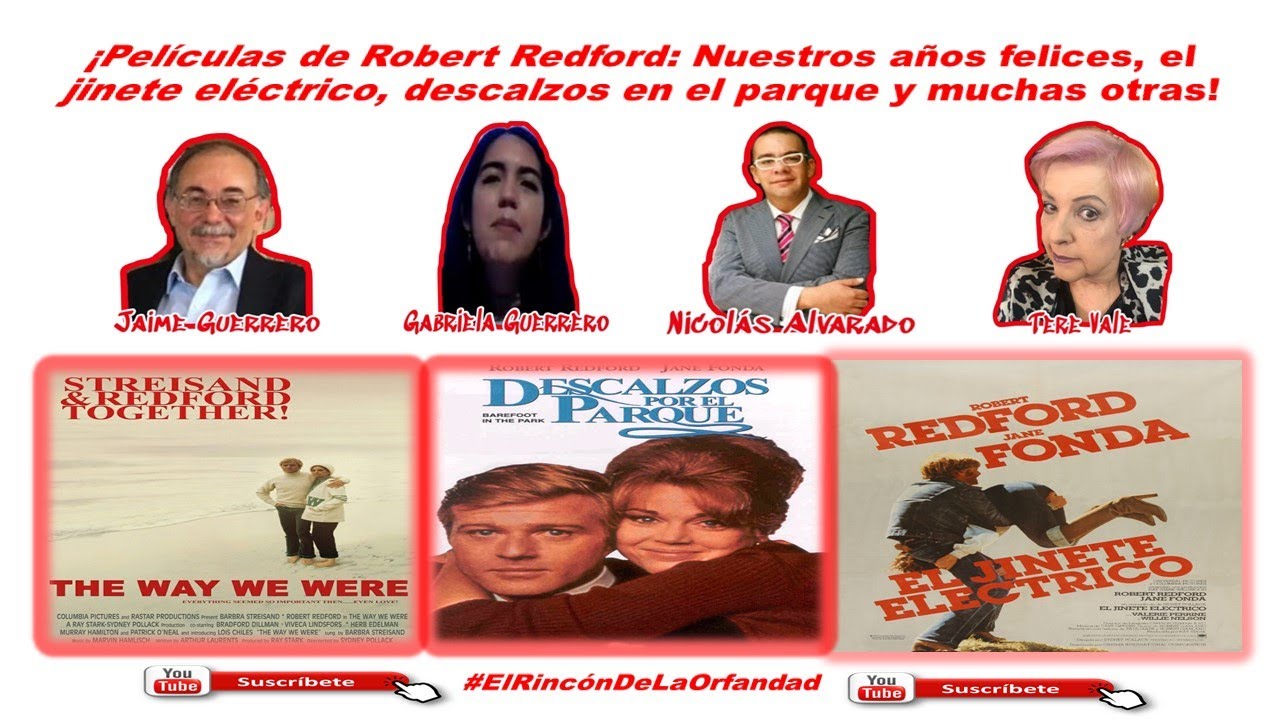 Películas de Robert Redford:Nuestros años felices, el jinete eléctrico, descalzos en el parque y más