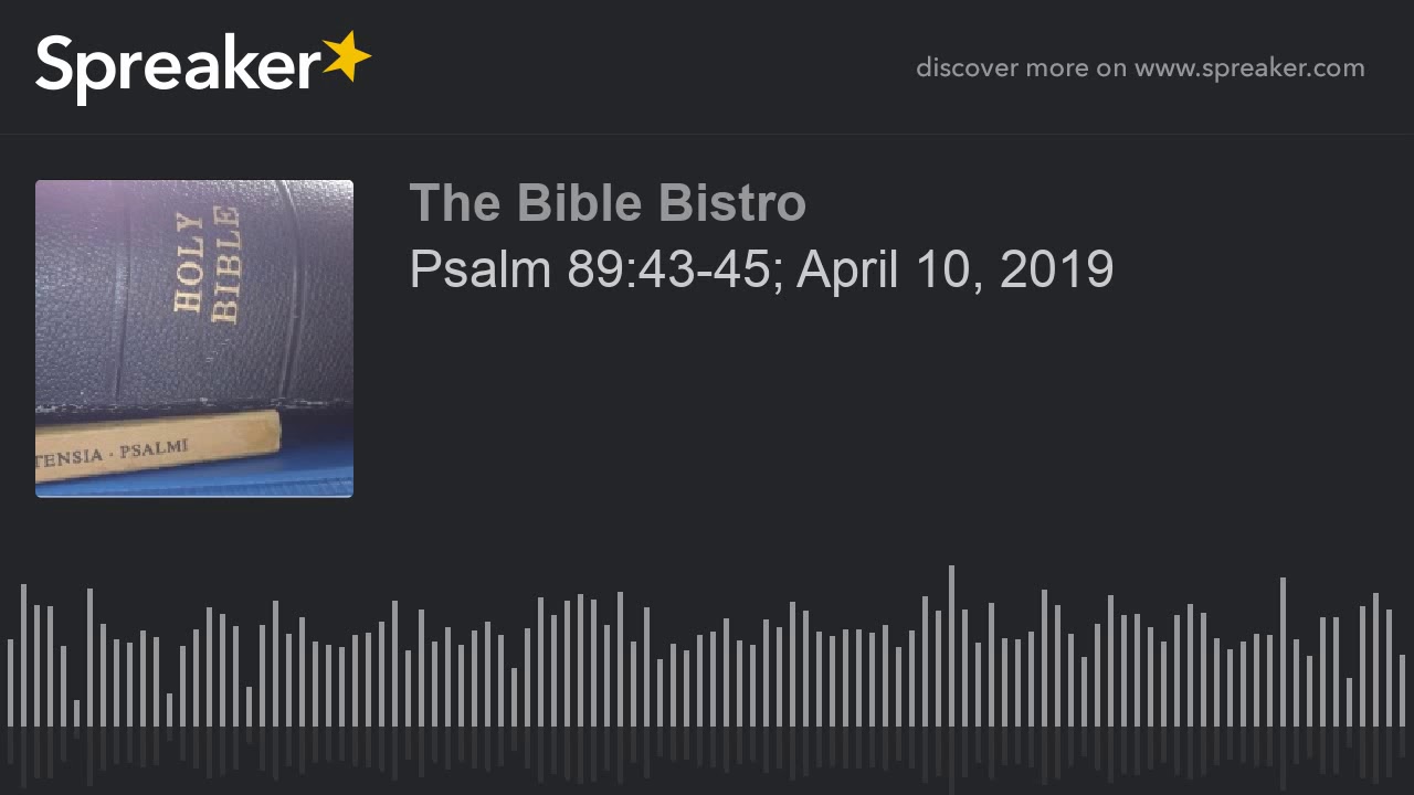 psalm-89-43-45-april-10-2019-youtube